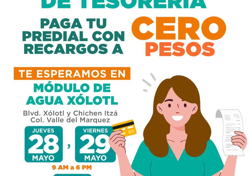 Invita Tesorería Municipal a aprovechar las jornadas para pagar predial con recargos a cero pesos