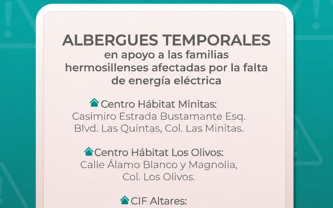 Mantiene abiertos Gobierno de Hermosillo albergues temporales a familias afectadas por falta de energía eléctrica