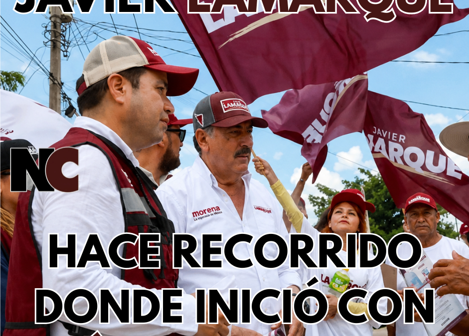 Javier Lamarque hace recorrido donde inició con López Obrador