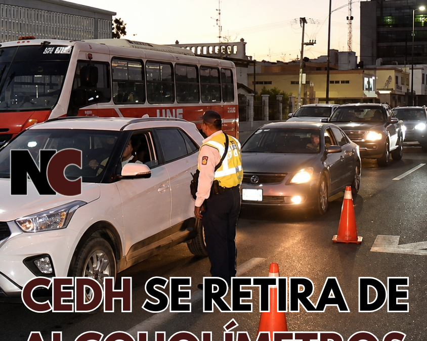 CEDH se retira de los alcoholímetros en Hermosillo