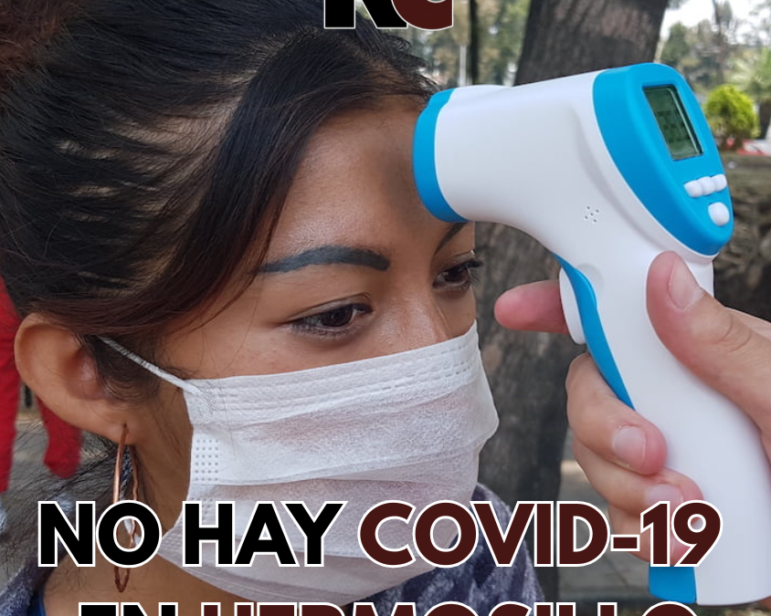 No hay Covid-19 en Hermosillo