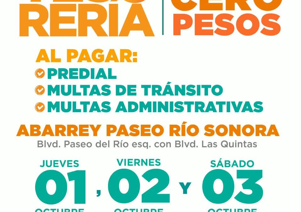 Anuncia Tesorería Municipal Jornadas de Recargos a Cero Pesos en Paseo Río Sonora