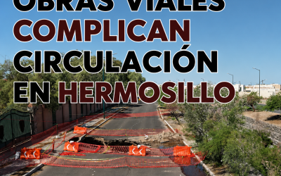 Obras viales complican circulación en Hermosillo
