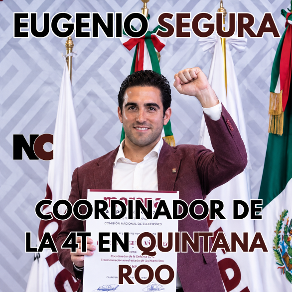 Eugenio Segura es designado coordinador de la 4T en Quintana Roo