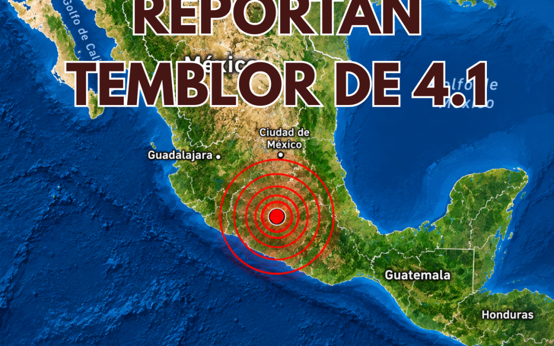 SISMOS EN MÉXICO: REPORTAN NUEVO MOVIMIENTO DE 4.1